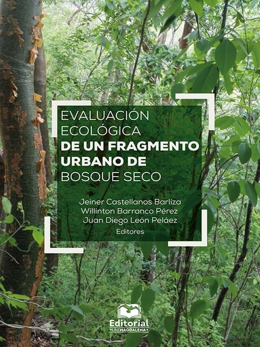 Title details for Evaluación ecológica de un fragmento urbano de bosque seco by Jeiner Castellanos Barliza - Available